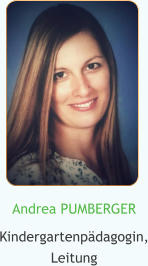 Andrea PUMBERGER Kindergartenpädagogin, Leitung